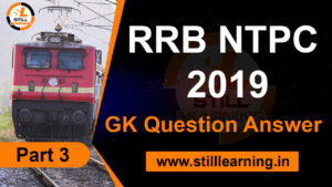 RRB NTPC 2019 GK Question Answer